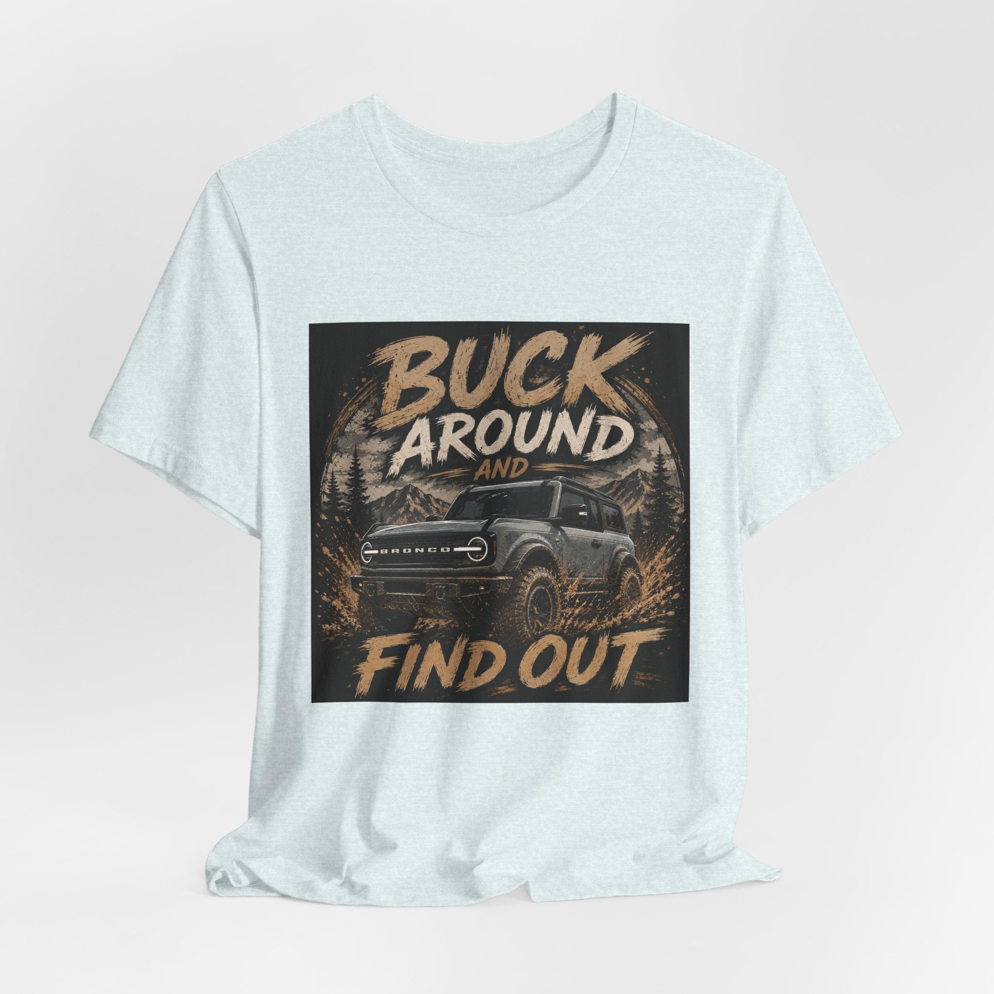 Buck Around and Find Out Truck T-Shirt — Off-Road Adventure Graphic Tee