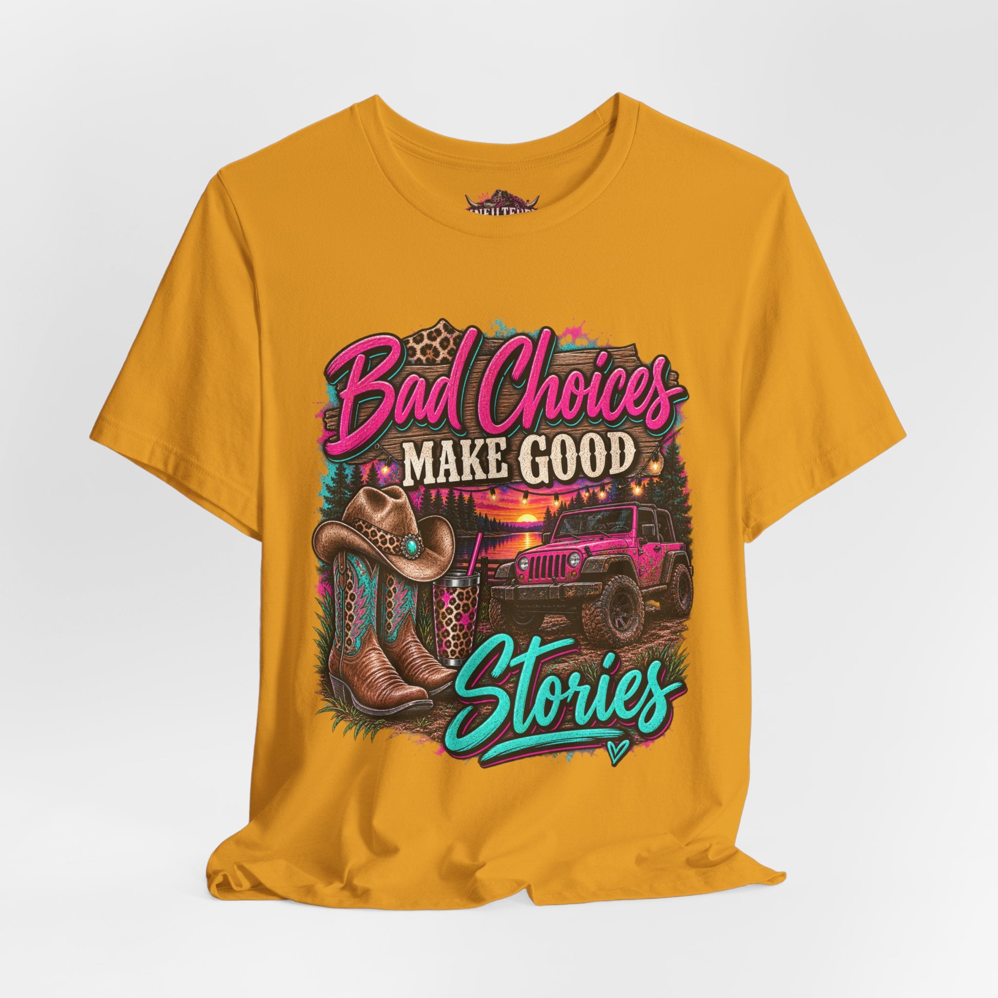 Bad Choices Make Good Stories Tee — Western Boots & Truck Graphic Shirt