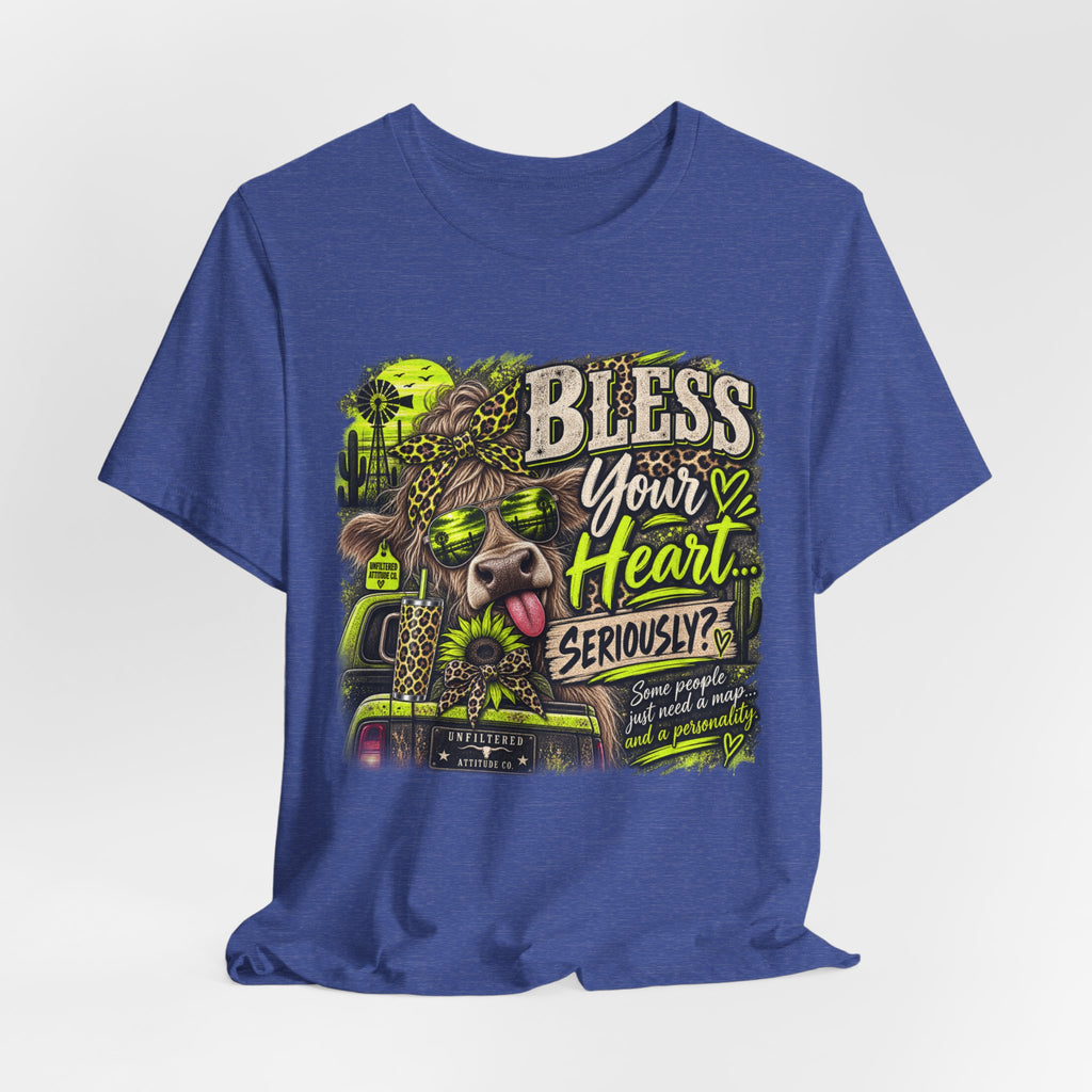 T‑Shirt — "Bless Your Heart... Seriously?" Cow Graphic Tee