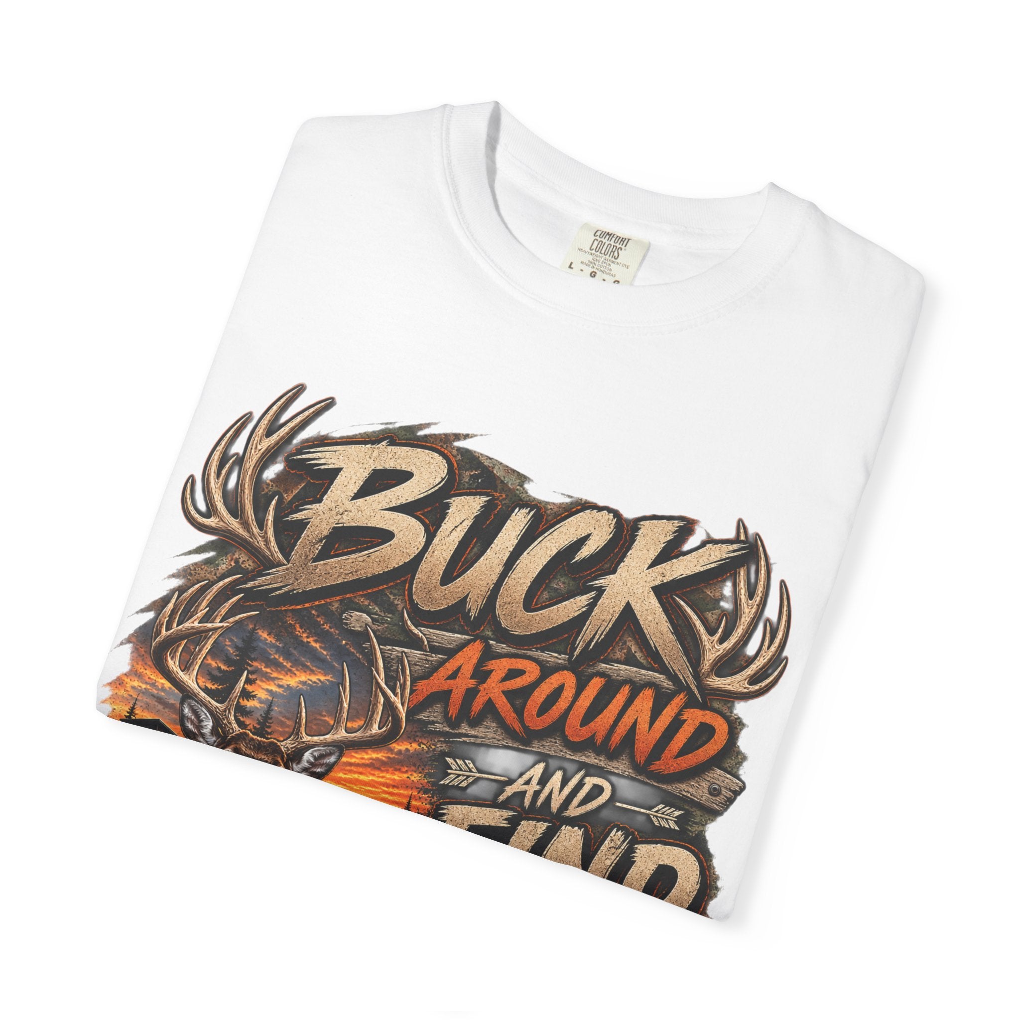 Buck Around and Find Out T-Shirt — Hunting Deer Graphic Tee