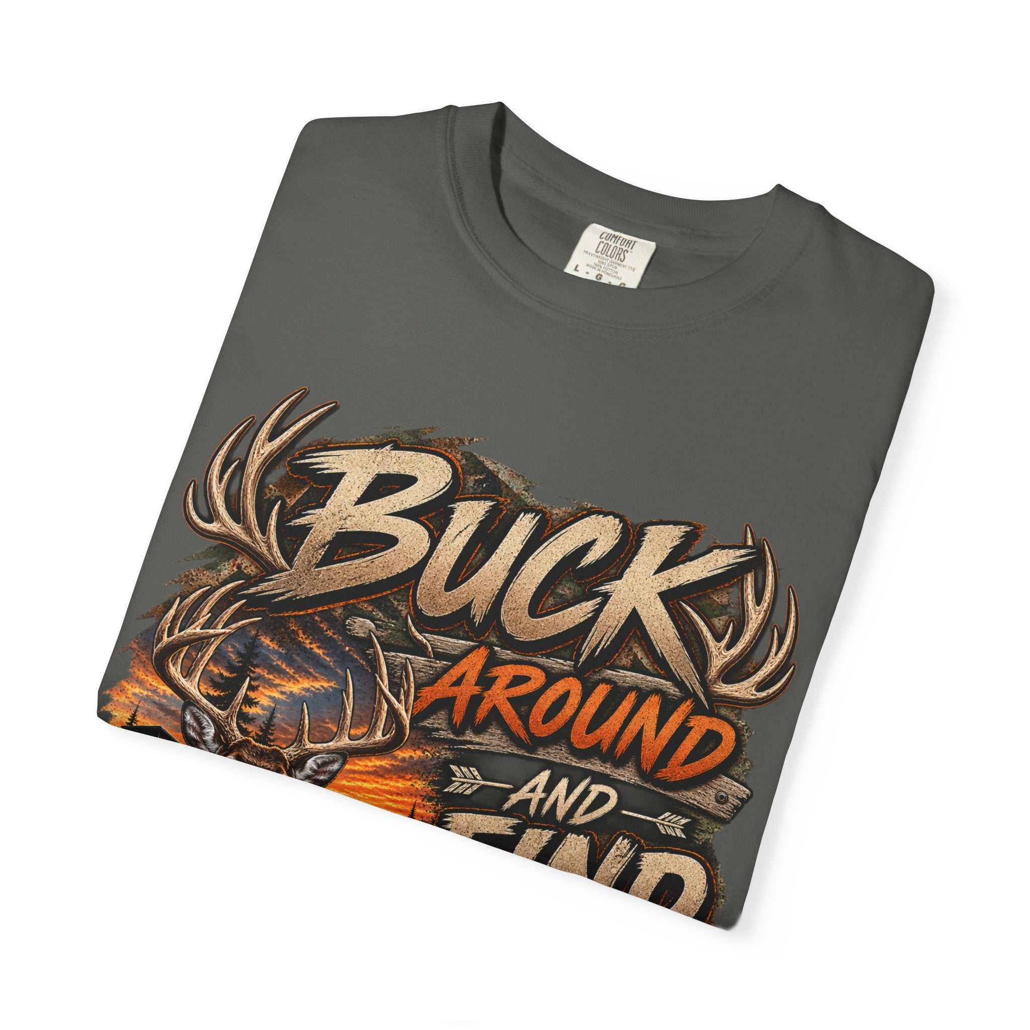 Buck Around and Find Out T-Shirt — Hunting Deer Graphic Tee