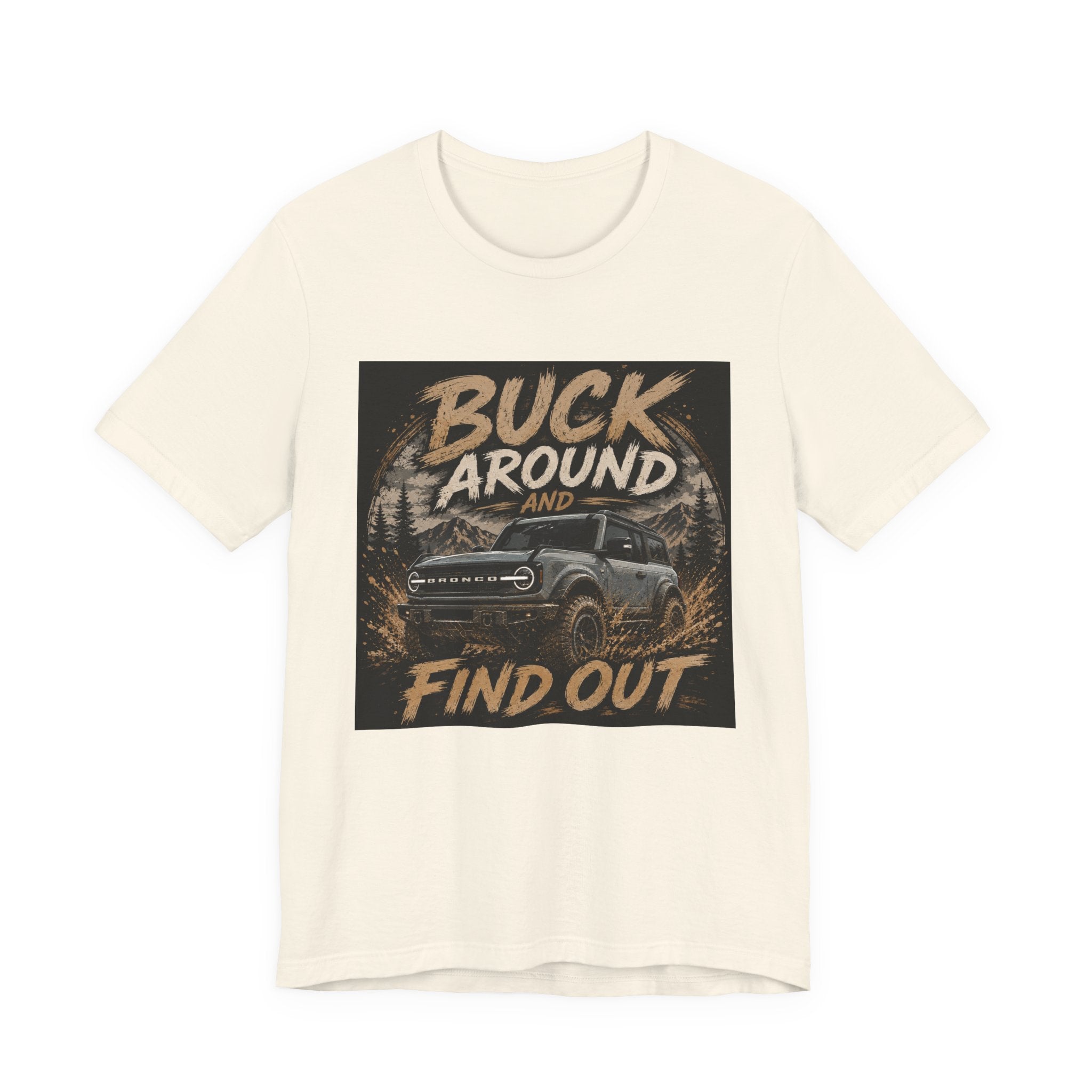 Buck Around and Find Out Truck T-Shirt — Off-Road Adventure Graphic Tee