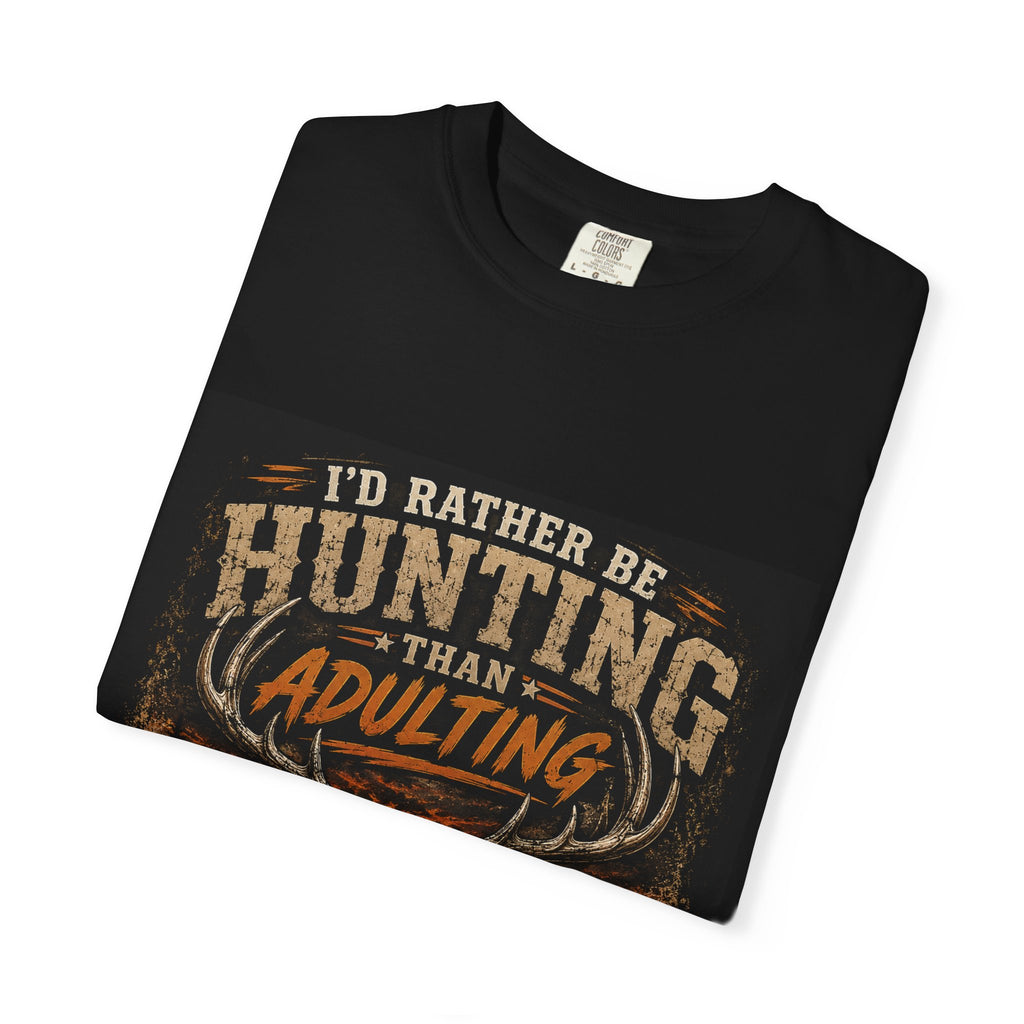 Hunting Over Adulting T-Shirt — "I'd Rather Be Hunting Than Adulting" Outdoor Shirt