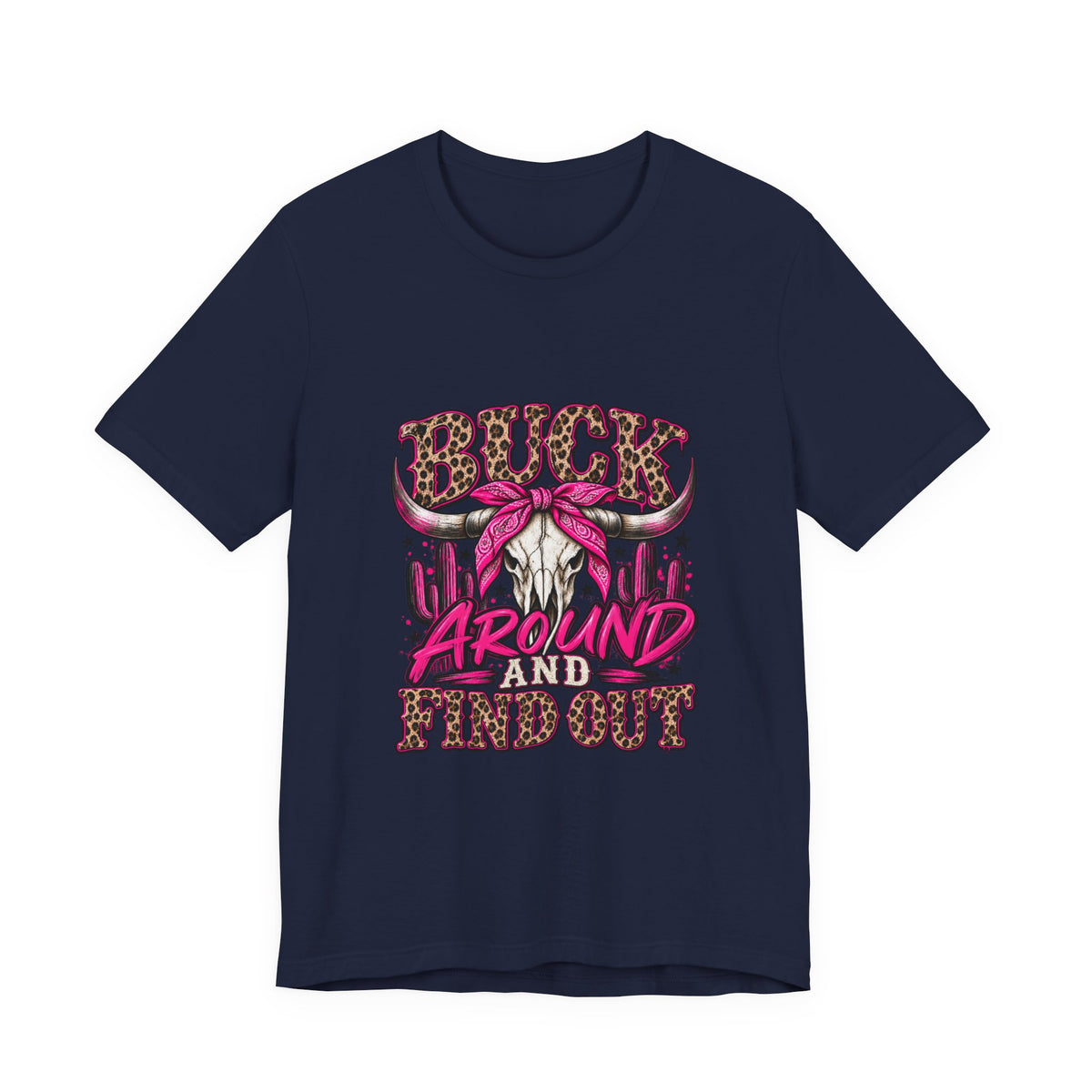 Buck Around and Find Out T-Shirt — Hunting Deer Graphic Tee