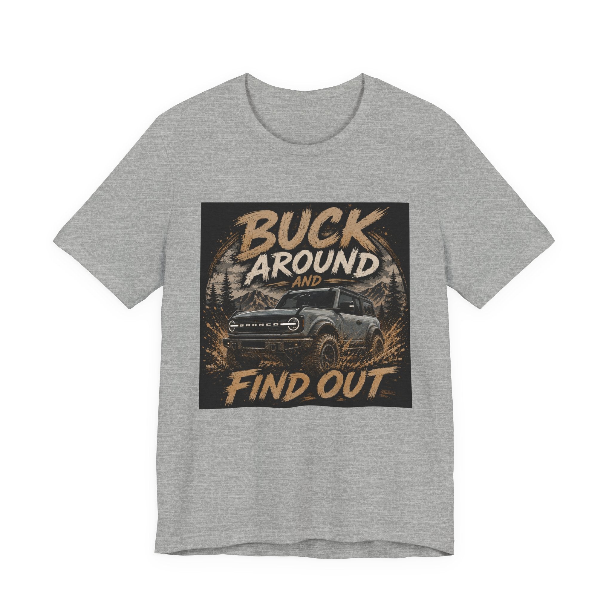 Buck Around and Find Out Truck T-Shirt — Off-Road Adventure Graphic Tee