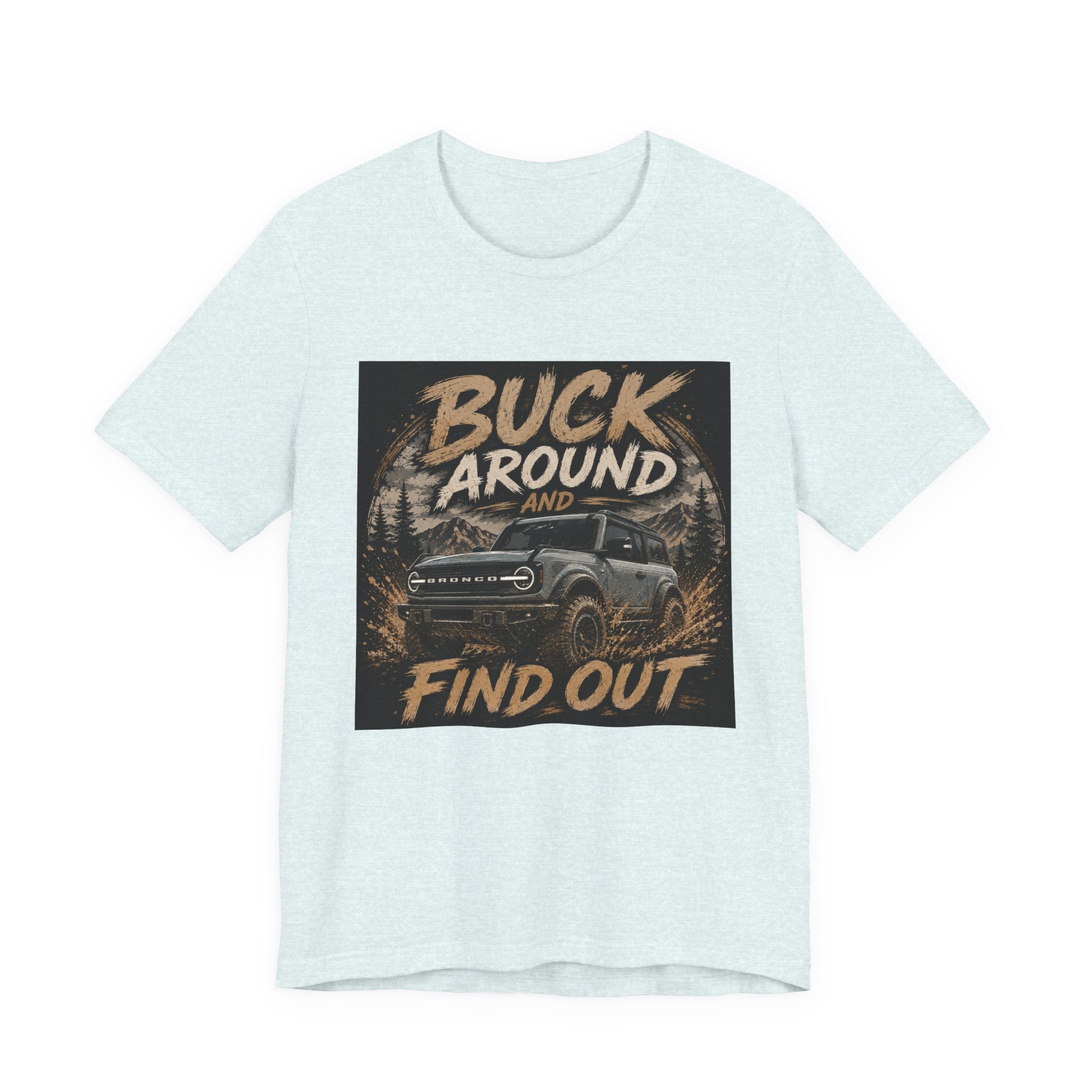 Buck Around and Find Out Truck T-Shirt — Off-Road Adventure Graphic Tee