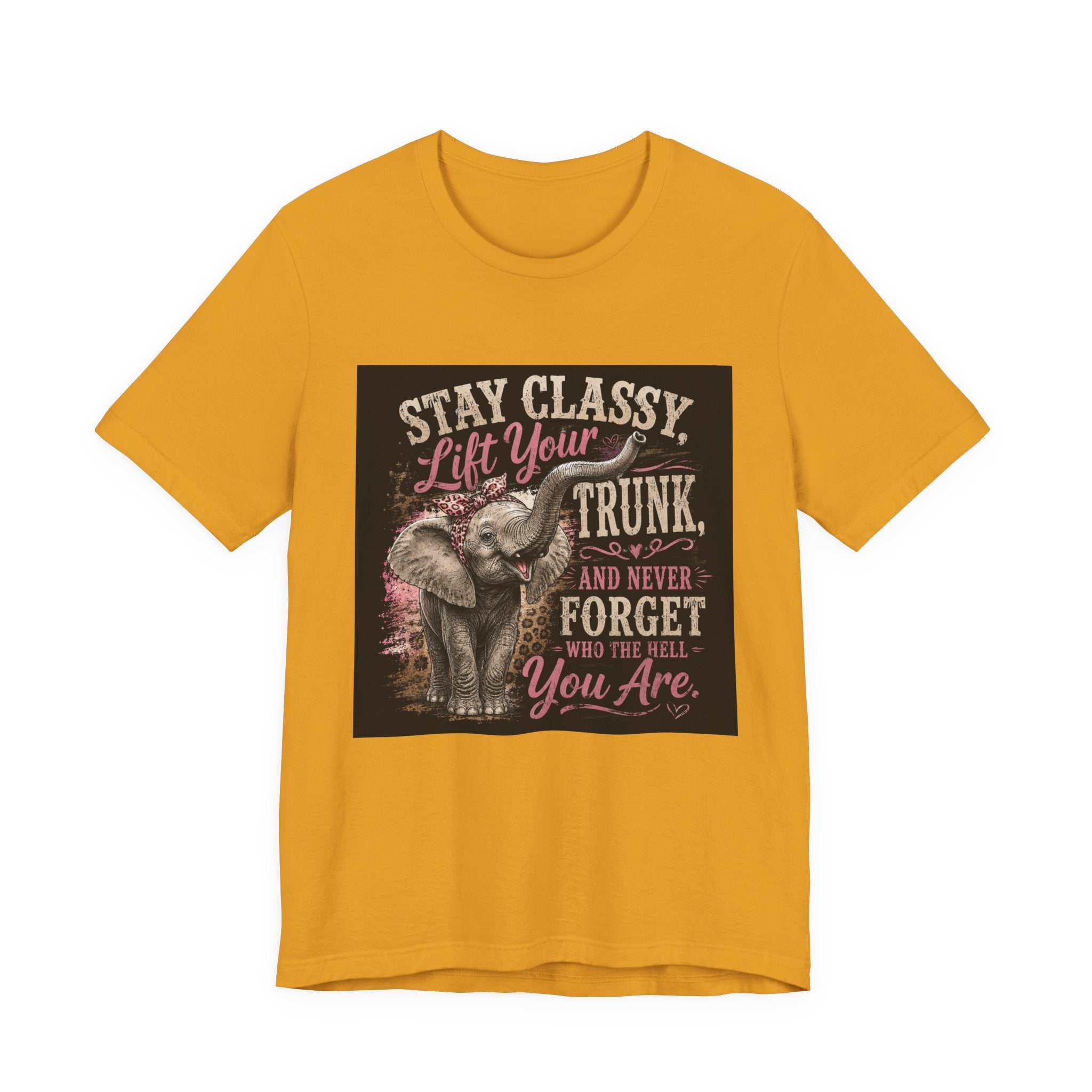 Stay Classy Elephant Tee — "Stay Classy, Lift Your Trunk" Graphic T-Shirt