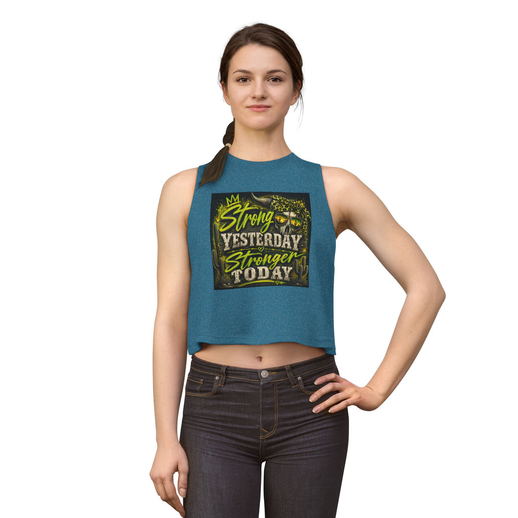 Strong Yesterday Stronger Today Crop Top