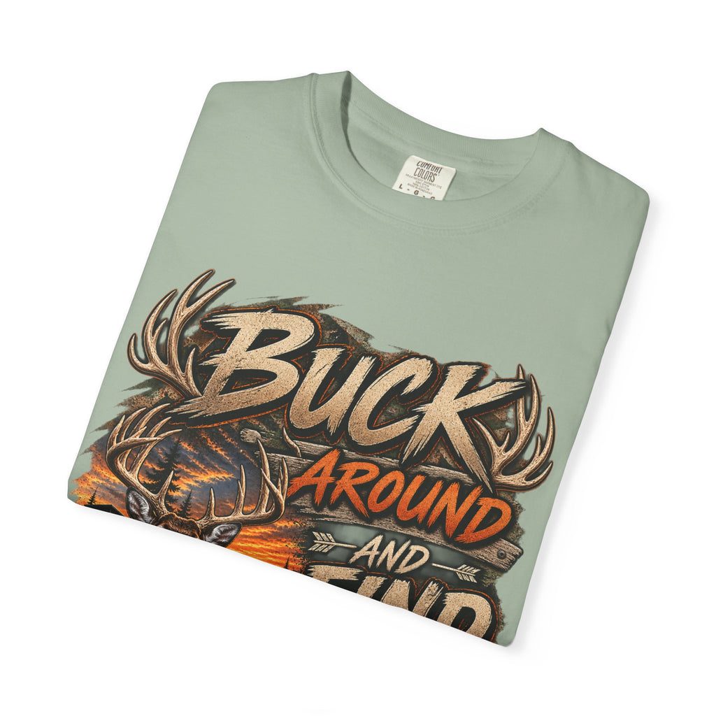 Buck Around and Find Out T-Shirt — Hunting Deer Graphic Tee
