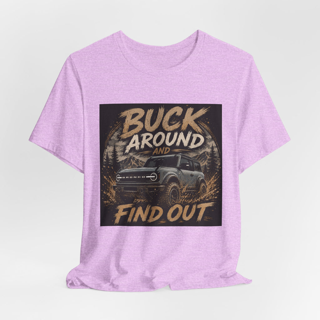 Buck Around and Find Out Truck T-Shirt — Off-Road Adventure Graphic Tee