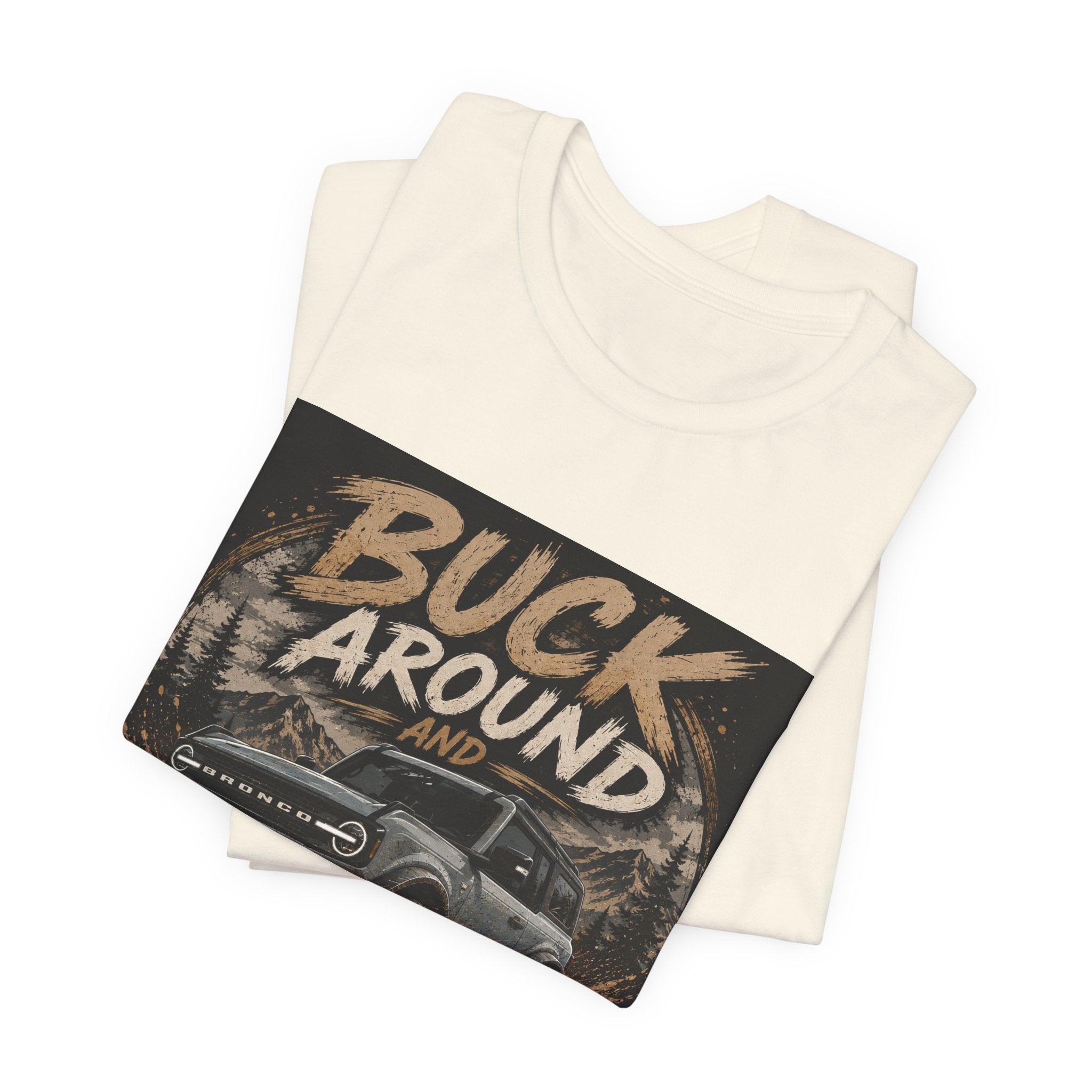 Buck Around and Find Out Truck T-Shirt — Off-Road Adventure Graphic Tee
