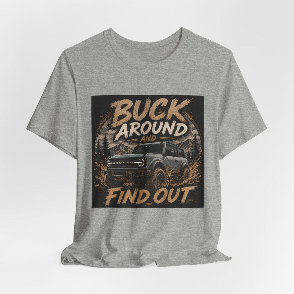 Buck Around and Find Out Truck T-Shirt — Off-Road Adventure Graphic Tee