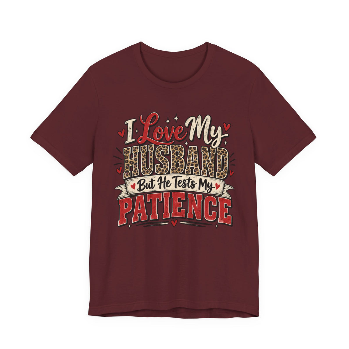 I Love My Husband But He Tests My Patience — Funny Wife Graphic Tee