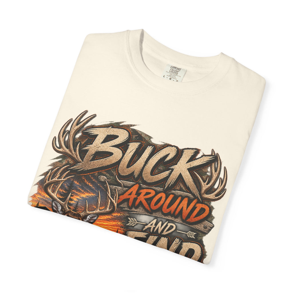 Buck Around and Find Out T-Shirt — Hunting Deer Graphic Tee