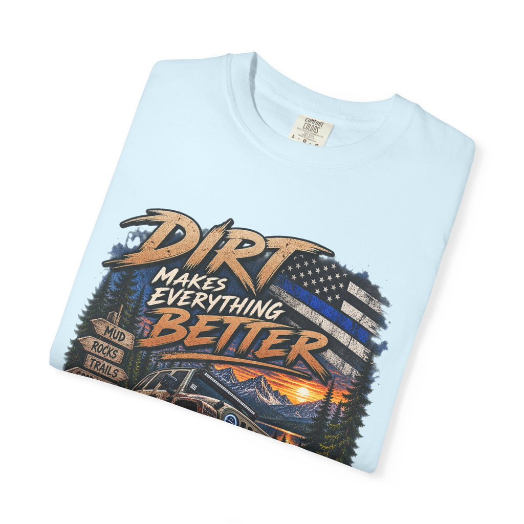 Dirt Makes Everything Better Off‑Road T-Shirt — "Let’s Get Dirty" Jeep Shirt