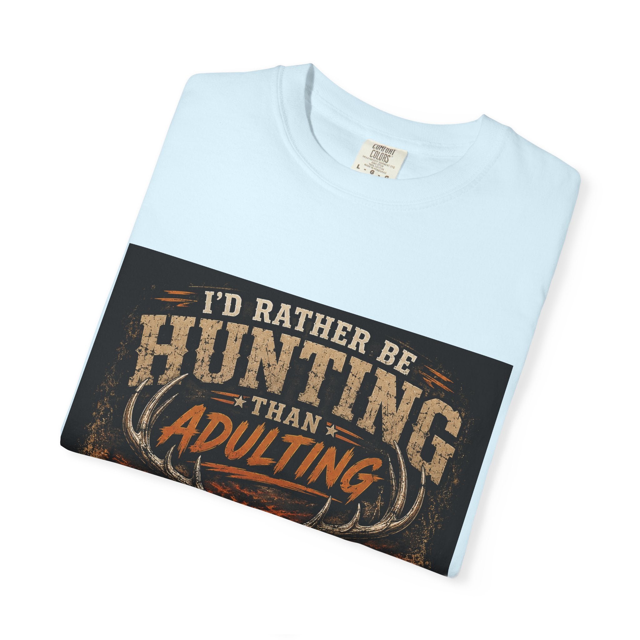 Hunting Over Adulting T-Shirt — "I'd Rather Be Hunting Than Adulting" Outdoor Shirt