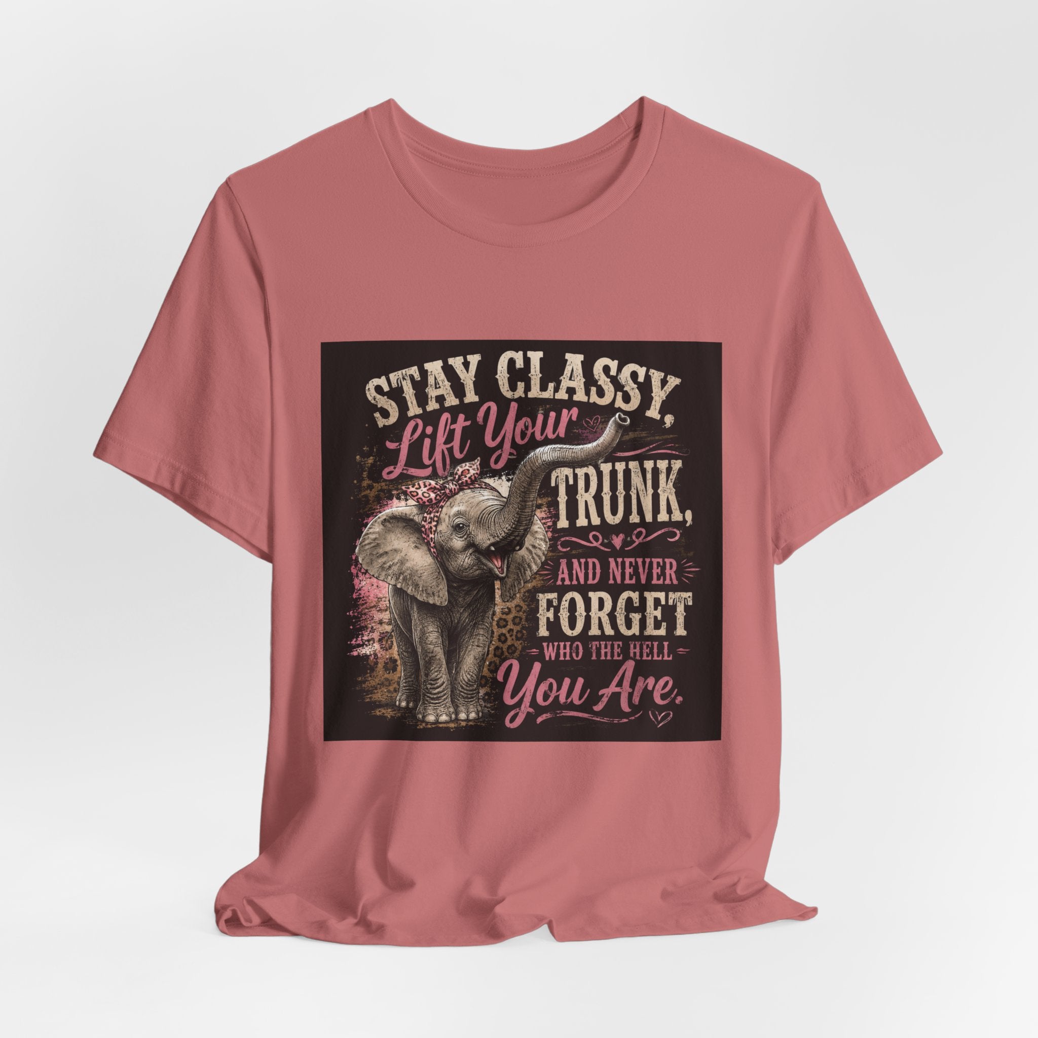 Stay Classy Elephant Tee — "Stay Classy, Lift Your Trunk" Graphic T-Shirt