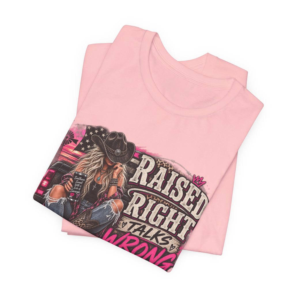 Raised Right Talks Wrong Graphic Tee — Country Cowgirl Western Shirt