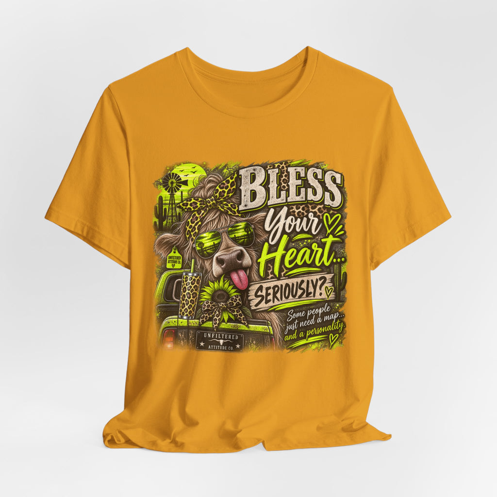 T‑Shirt — "Bless Your Heart... Seriously?" Cow Graphic Tee