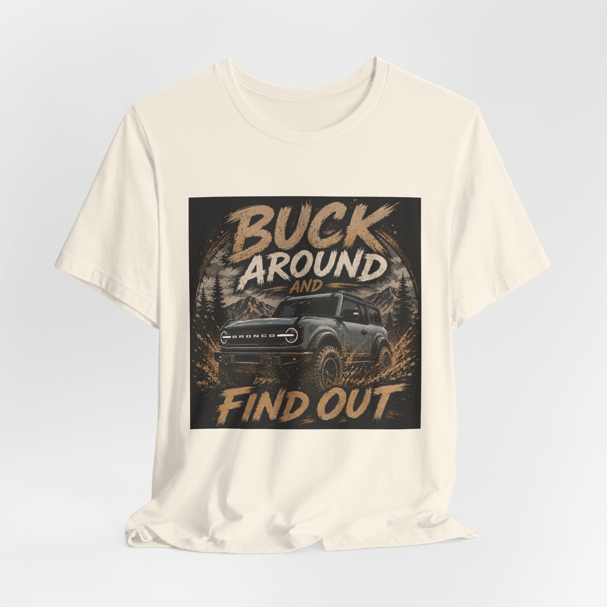 Buck Around and Find Out Truck T-Shirt — Off-Road Adventure Graphic Tee