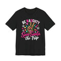 Be Naughty Save Santa a Trip Funny Christmas Graphic Tee