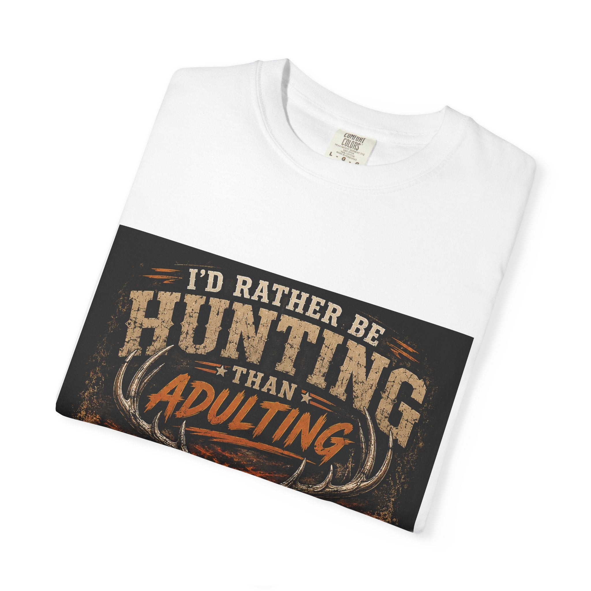 Hunting Over Adulting T-Shirt — "I'd Rather Be Hunting Than Adulting" Outdoor Shirt