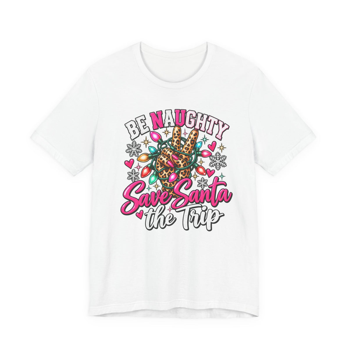 Be Naughty Save Santa a Trip Funny Christmas Graphic Tee