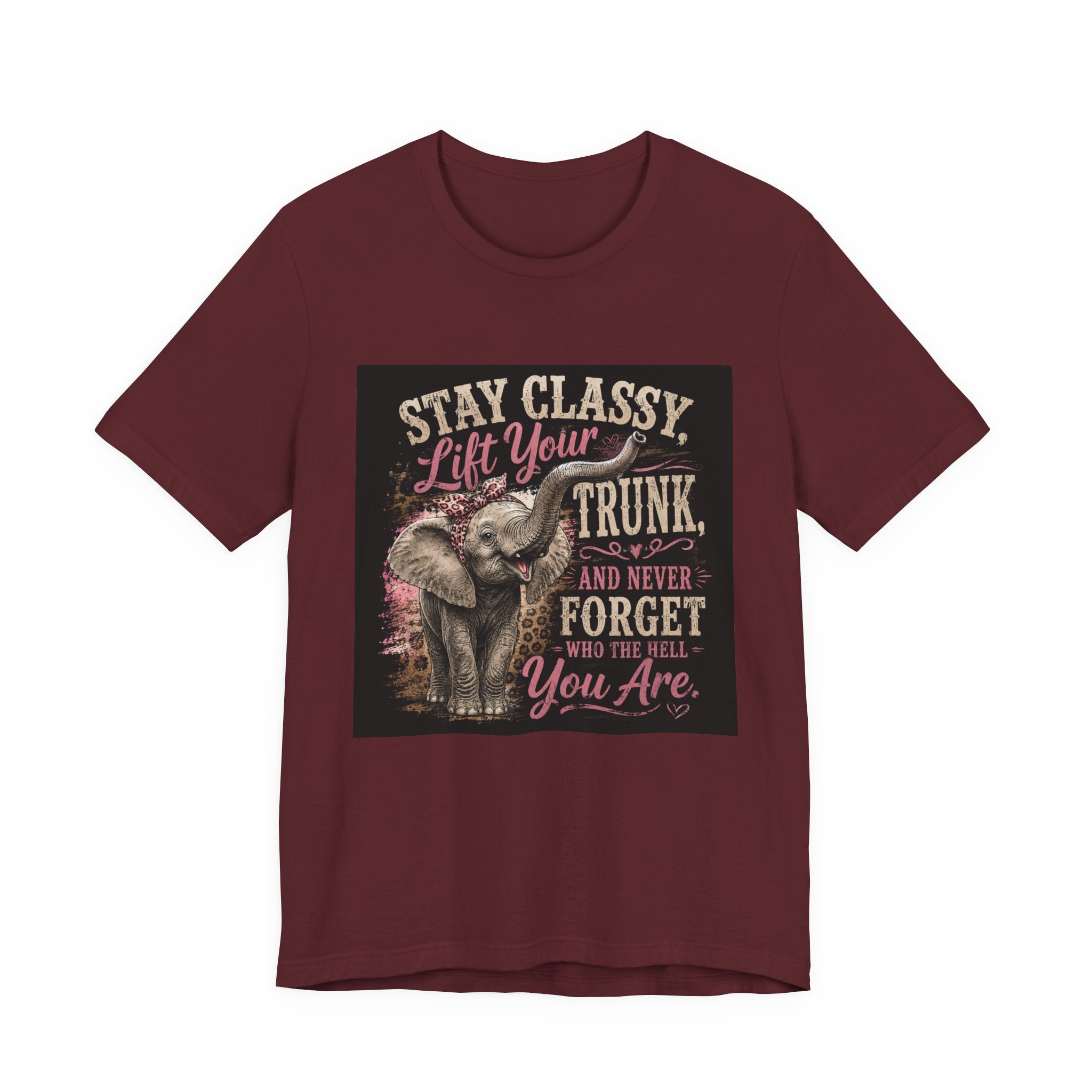 Stay Classy Elephant Tee — "Stay Classy, Lift Your Trunk" Graphic T-Shirt
