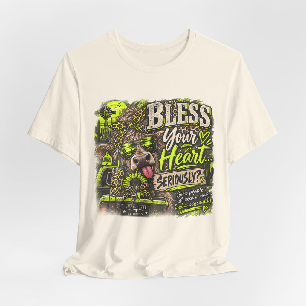 T‑Shirt — "Bless Your Heart... Seriously?" Cow Graphic Tee