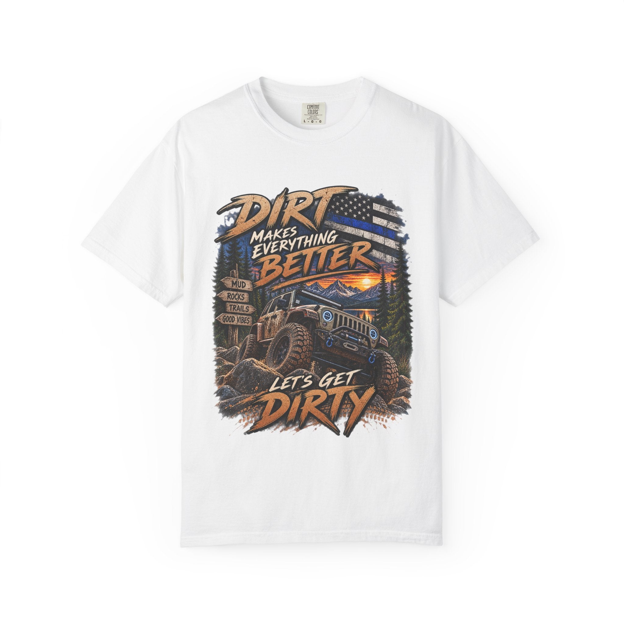 Dirt Makes Everything Better Off‑Road T-Shirt — "Let’s Get Dirty" Jeep Shirt