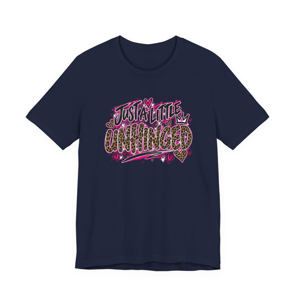 Just a Little Unhinged – Graphic T-Shirt