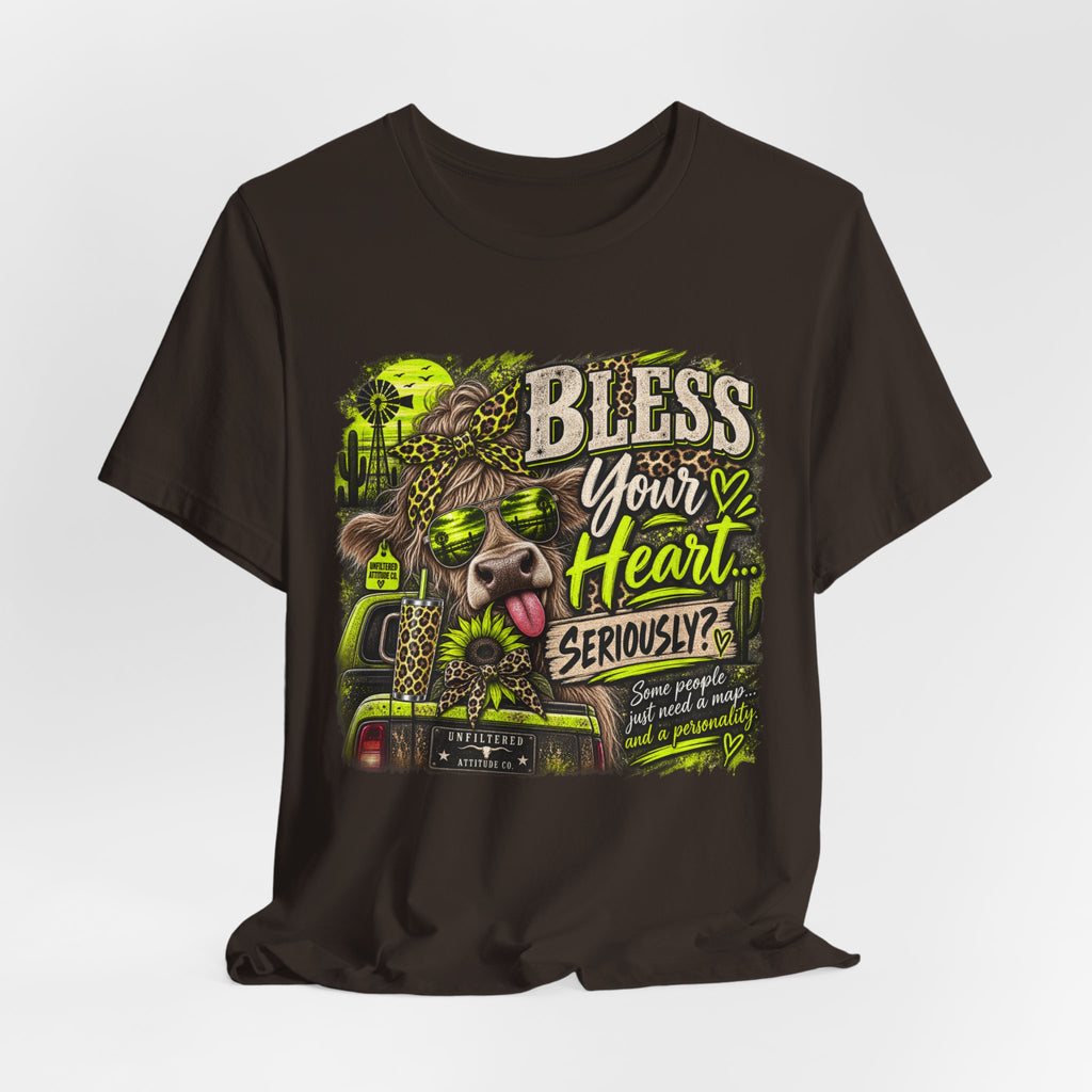 T‑Shirt — "Bless Your Heart... Seriously?" Cow Graphic Tee