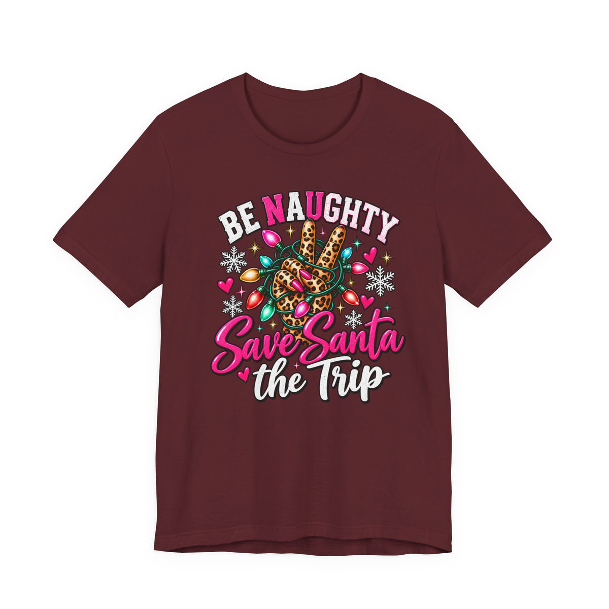 Be Naughty Save Santa a Trip Funny Christmas Graphic Tee