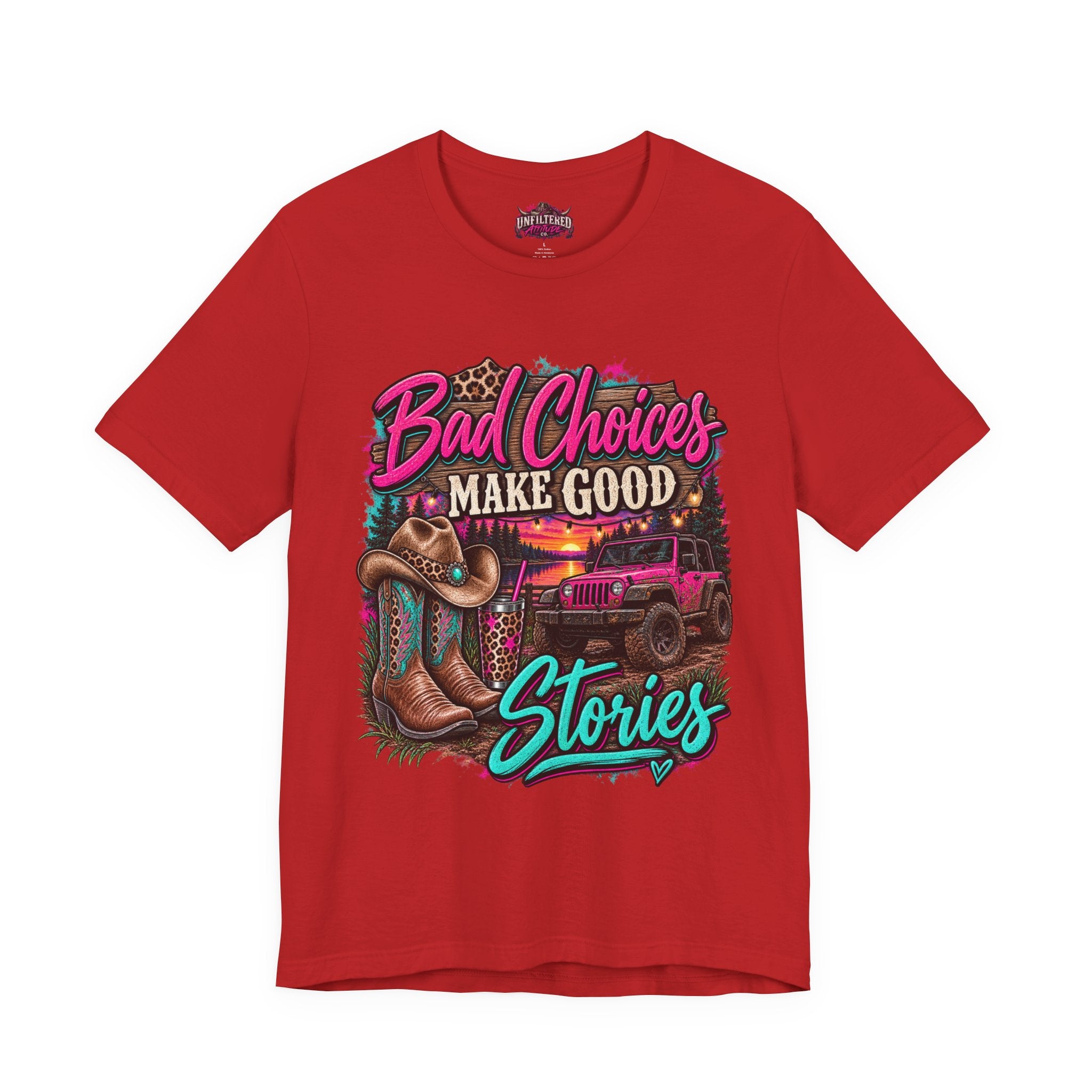 Bad Choices Make Good Stories Tee — Western Boots & Truck Graphic Shirt