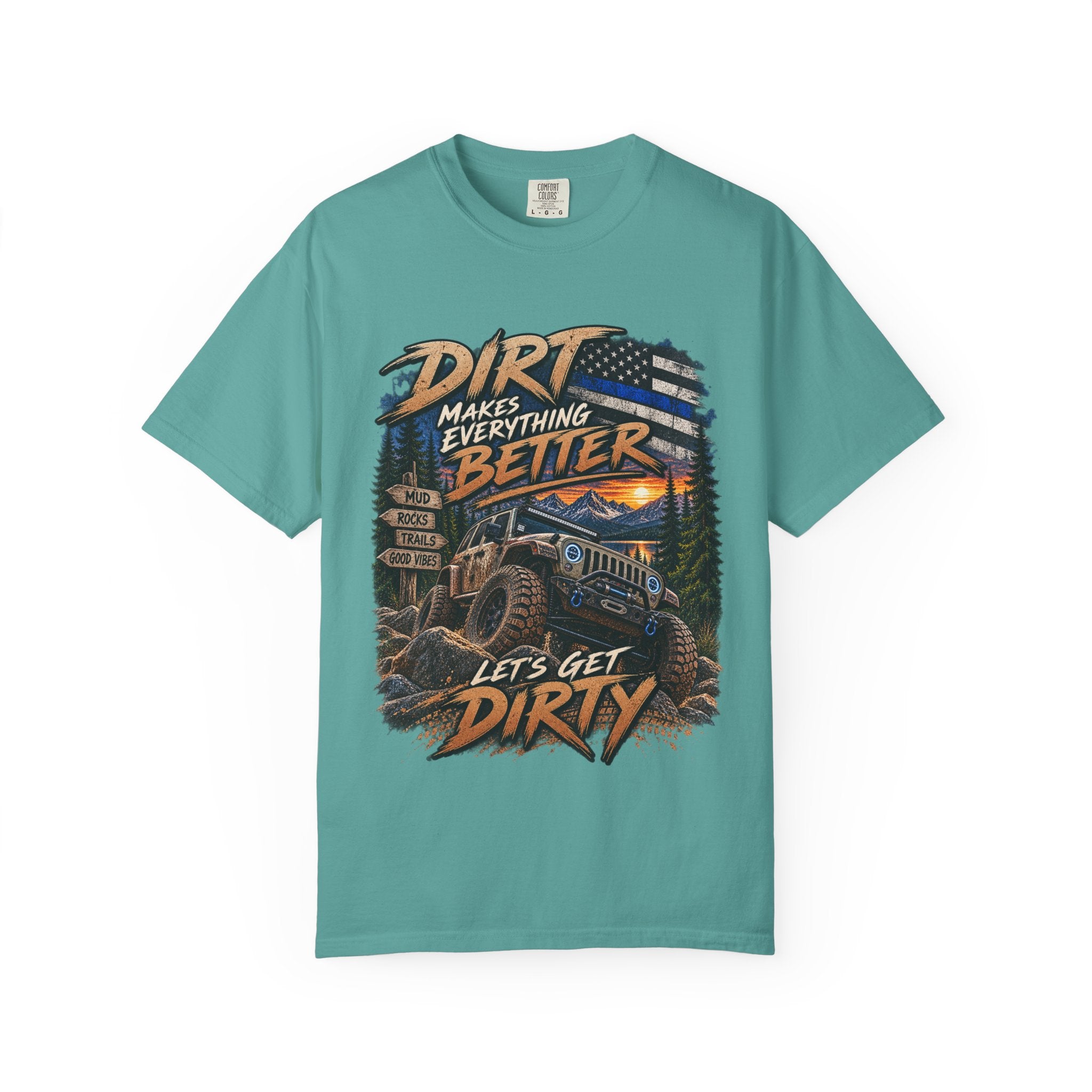 Dirt Makes Everything Better Off‑Road T-Shirt — "Let’s Get Dirty" Jeep Shirt