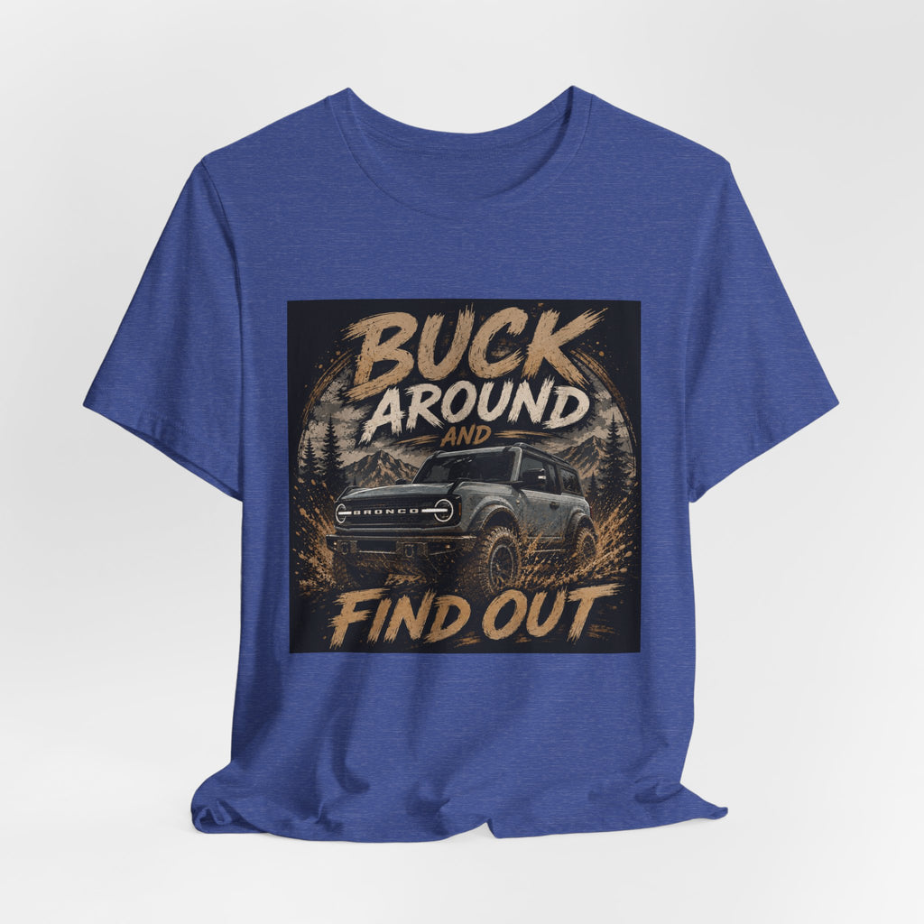 Buck Around and Find Out Truck T-Shirt — Off-Road Adventure Graphic Tee