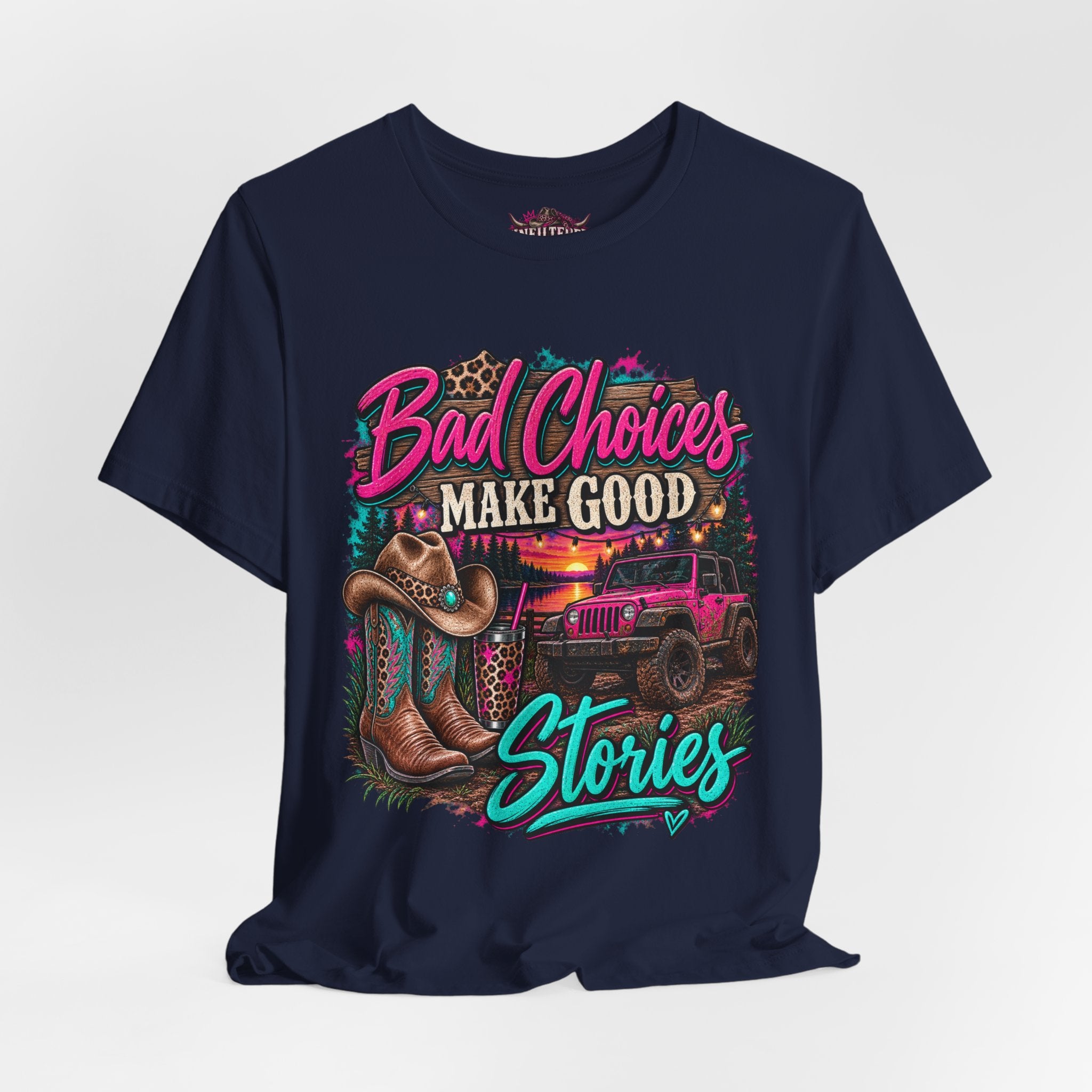 Bad Choices Make Good Stories Tee — Western Boots & Truck Graphic Shirt
