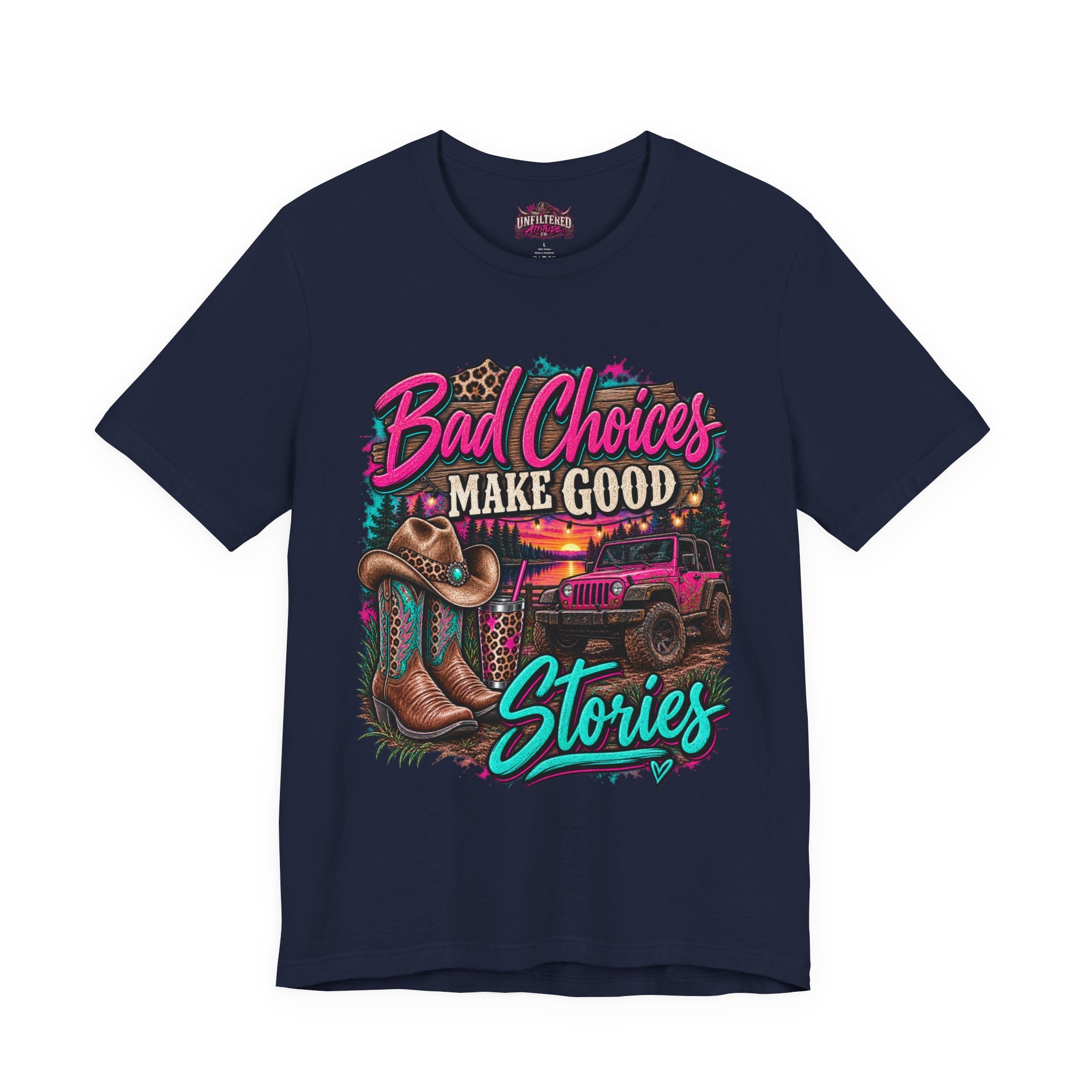Bad Choices Make Good Stories Tee — Western Boots & Truck Graphic Shirt
