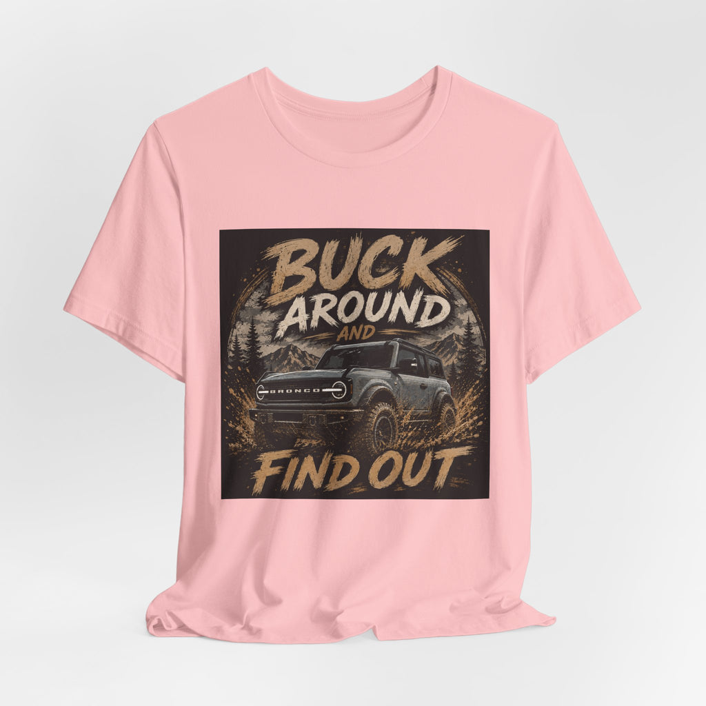 Buck Around and Find Out Truck T-Shirt — Off-Road Adventure Graphic Tee