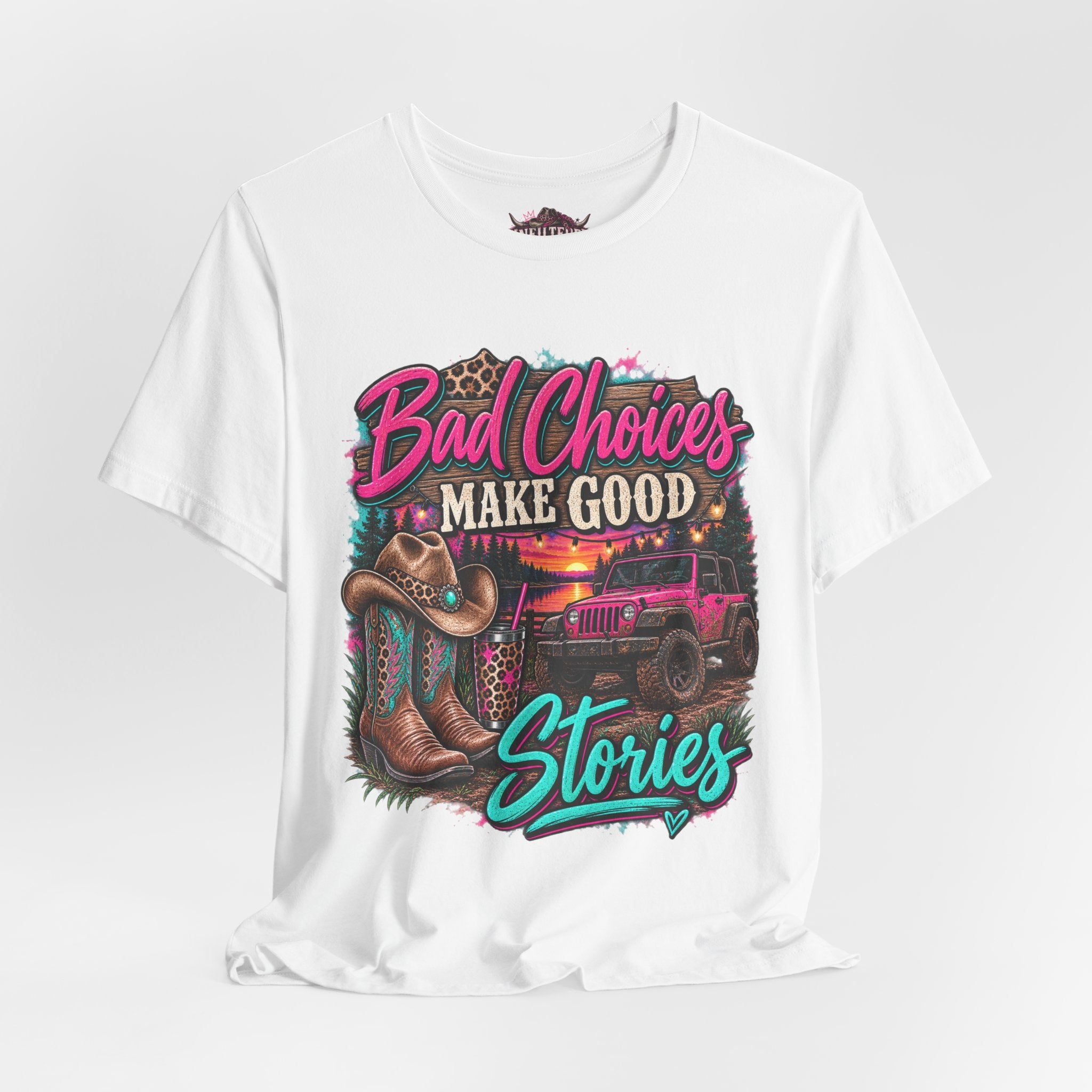 Bad Choices Make Good Stories Tee — Western Boots & Truck Graphic Shirt