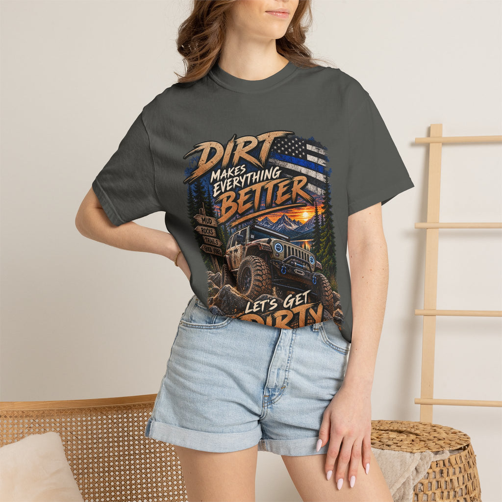 Dirt Makes Everything Better Off‑Road T-Shirt — "Let’s Get Dirty" Jeep Shirt
