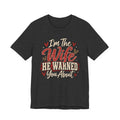 I’m The Wife He Warned You About — Funny Wife Graphic Tee