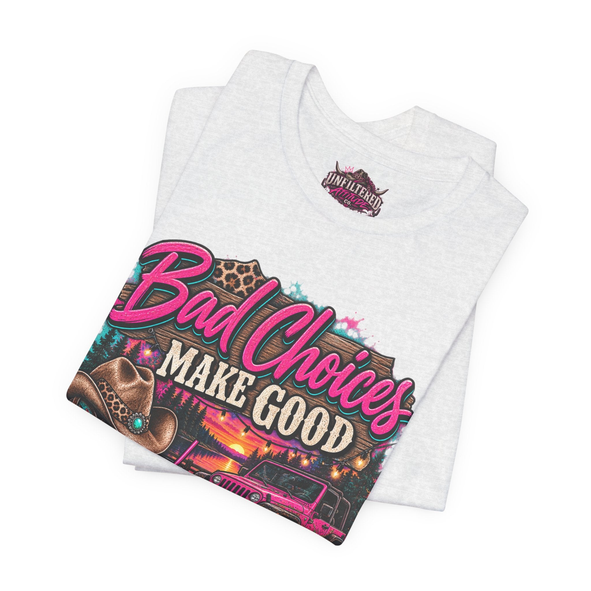 Bad Choices Make Good Stories Tee — Western Boots & Truck Graphic Shirt
