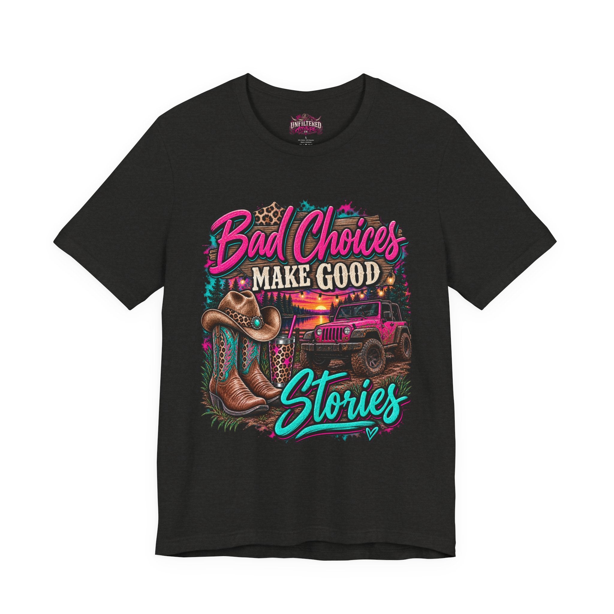 Bad Choices Make Good Stories Tee — Western Boots & Truck Graphic Shirt