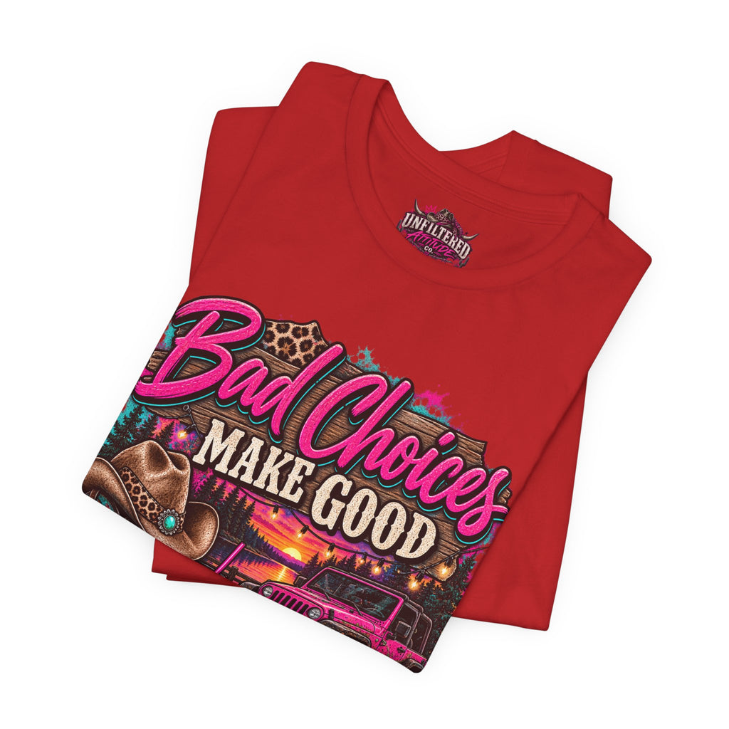 Bad Choices Make Good Stories Tee — Western Boots & Truck Graphic Shirt