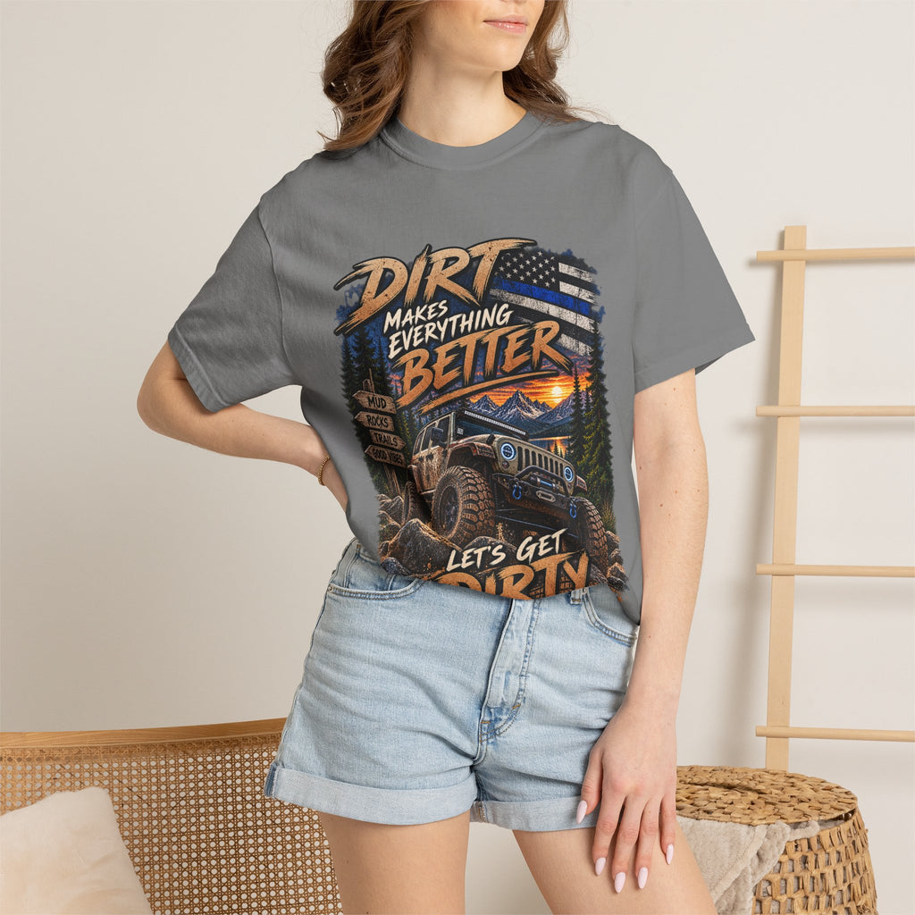 Dirt Makes Everything Better Off‑Road T-Shirt — "Let’s Get Dirty" Jeep Shirt