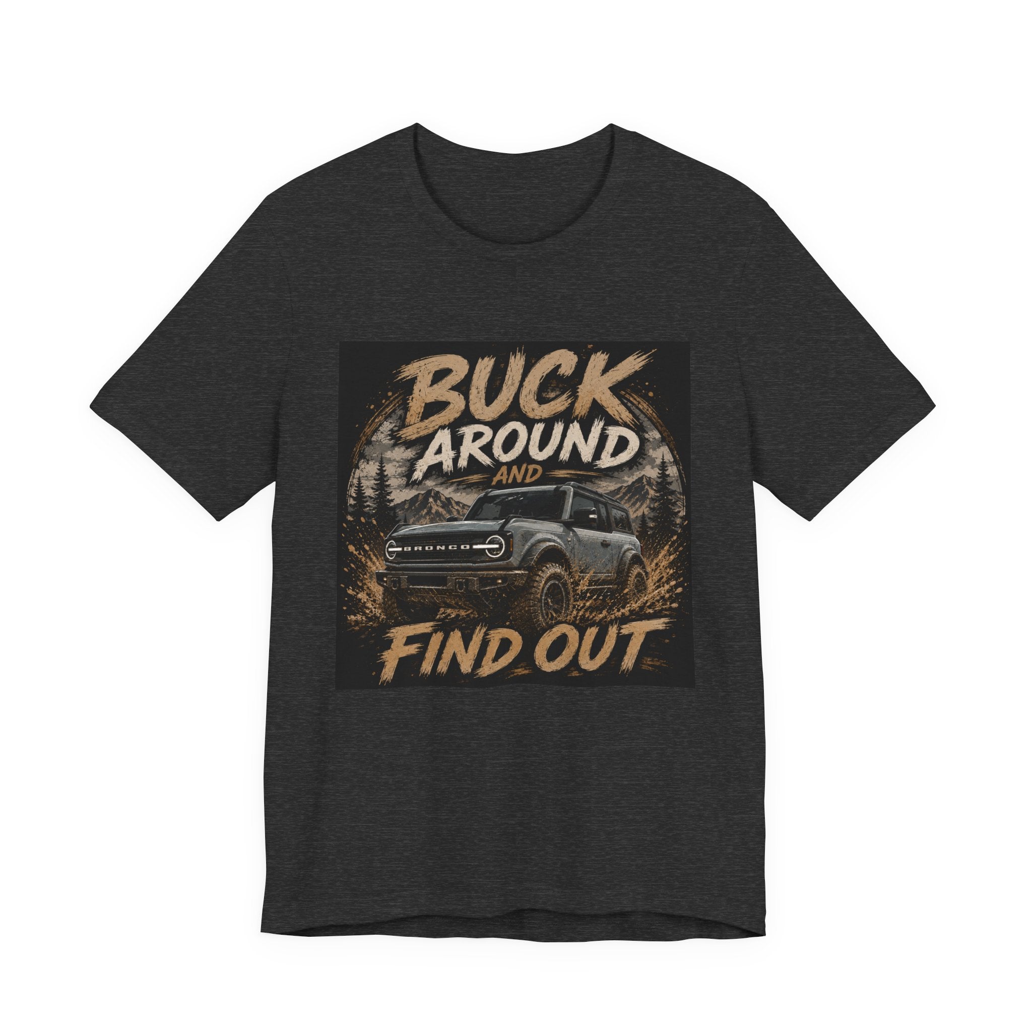 Buck Around and Find Out Truck T-Shirt — Off-Road Adventure Graphic Tee