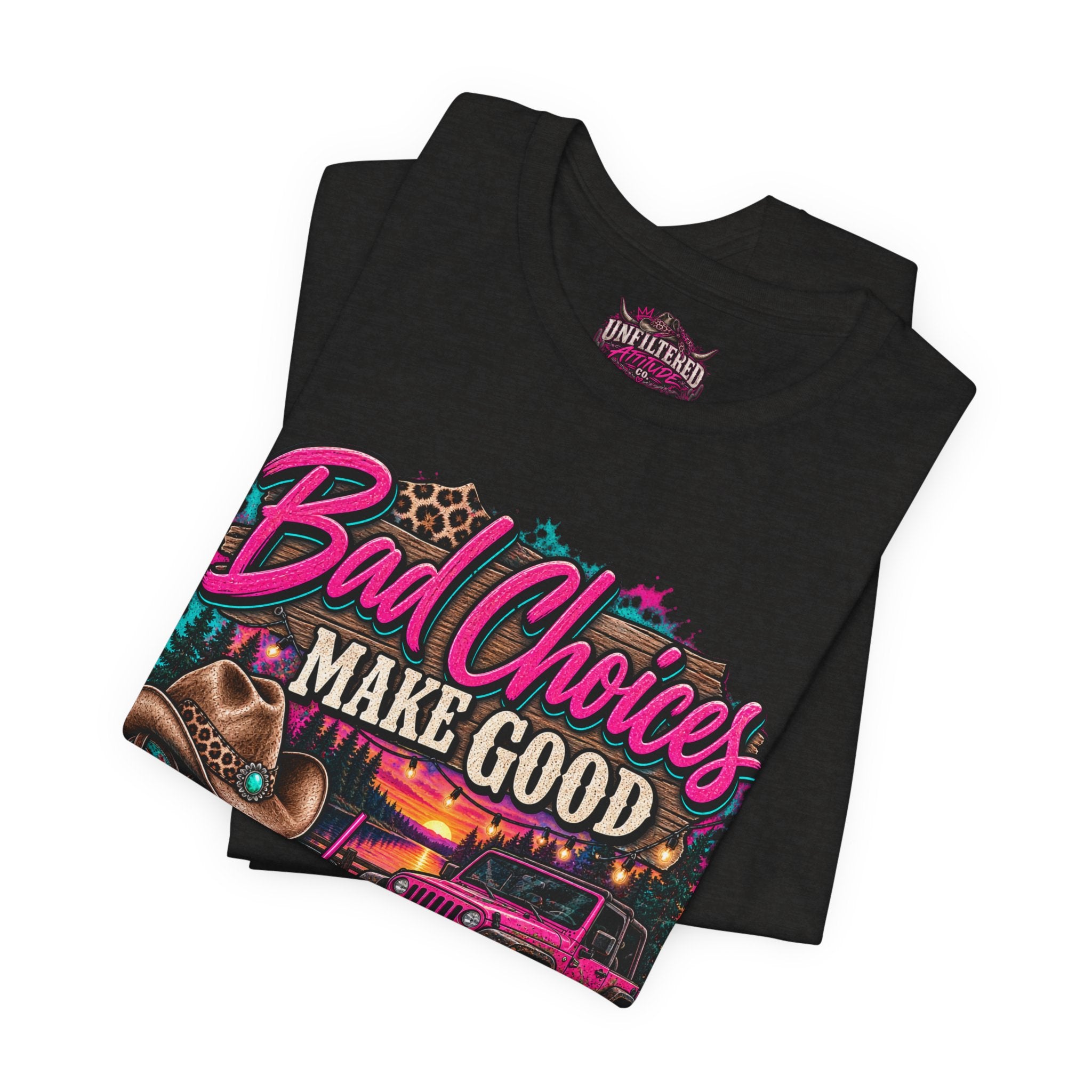 Bad Choices Make Good Stories Tee — Western Boots & Truck Graphic Shirt