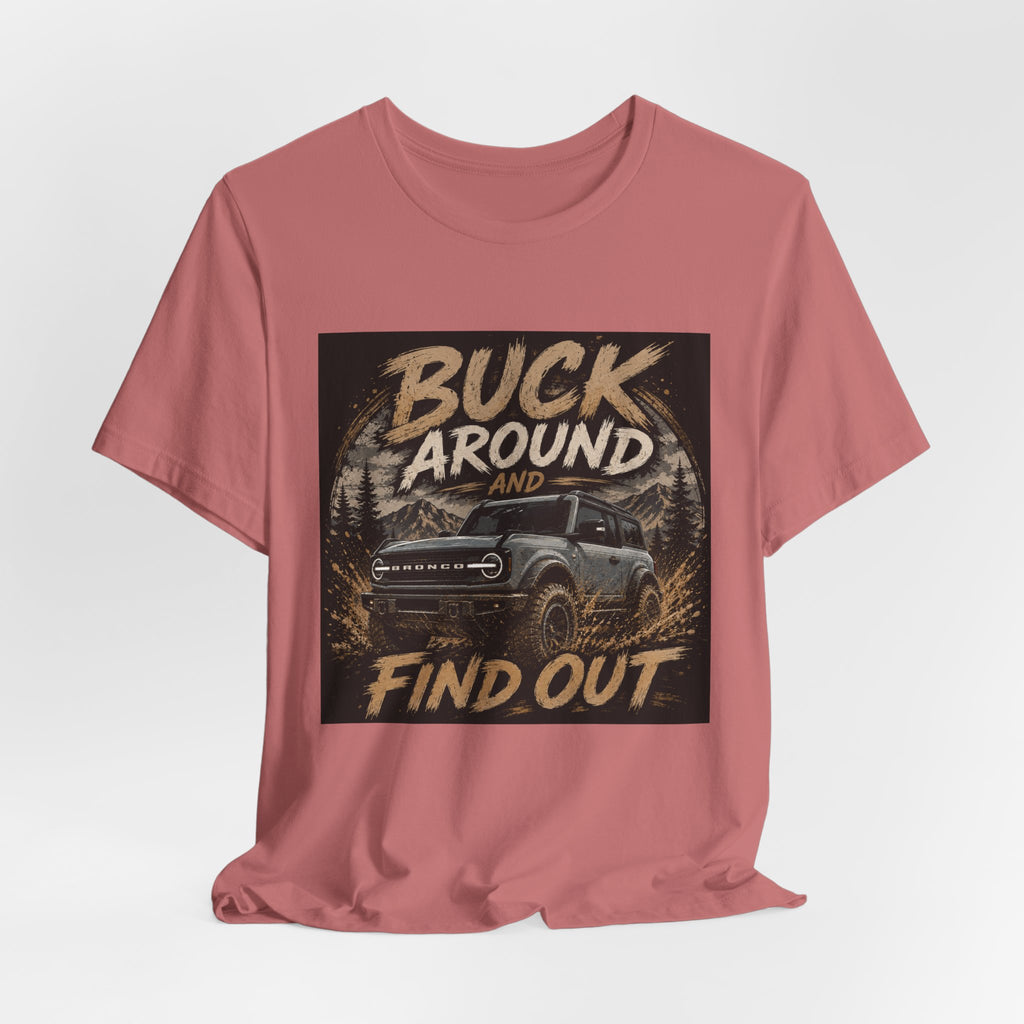Buck Around and Find Out Truck T-Shirt — Off-Road Adventure Graphic Tee