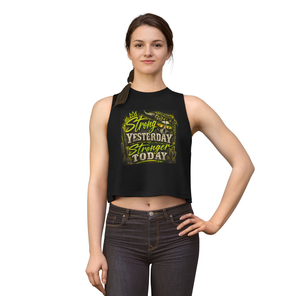 Strong Yesterday Stronger Today Crop Top